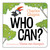 Who Can? by Charles Ghigna, Vlasta Van Kampen, 9781459813694