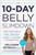 The 10-Day Belly Slimdown (Lose Your Belly, Heal Your Gut, Enjoy a Lighter, Younger You) by Kellyann Petrucci, MS, ND, 9781524762995