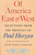 Of America East and West (Selections from the Writings of Paul Horgan) by Paul Horgan, Henry S. Commager, 9780374518967
