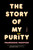 The Story of My Purity (A Novel) by Francesco Pacifico, Stephen Twilley, 9780374534288