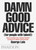 Damn Good Advice (For People with Talent!) (How To Unleash Your Creative Potential by America's Master Communicator) by George Lois, 9780714863481