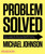 Problem Solved (How to recognize the nineteen recurring problems faced in design, branding and communication and how to solve them) by Michael Johnson, 9780714864730