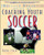 The Baffled Parent's Guide to Coaching Youth Soccer by Bobby Clark, 9780071346085