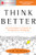 Think Better: An Innovator's Guide to Productive Thinking - 9781260108408 by Tim Hurson, 9781260108408