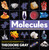 Molecules (The Elements and the Architecture of Everything) by Theodore Gray, Nick Mann, 9780316480581