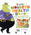 The Monster Health Book (A Guide to Eating Healthy, Being Active & Feeling Great for Monsters & Kids!) by Edward Miller, 9780823421398
