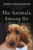 The Animals Among Us (How Pets Make Us Human) by John Bradshaw, 9780465064816