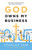 God Owns My Business (They Said It Couldn't Be Done, But Formally and Legally...) by Stanley Tam, Ken Anderson, 9781600663406