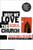 Why We Love the Church (In Praise of Institutions and Organized Religion) by Kevin DeYoung, Ted Kluck, 9780802458377