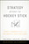 Strategy Beyond the Hockey Stick (People, Probabilities, and Big Moves to Beat the Odds) by Chris Bradley, Martin Hirt, Sven Smit, 9781119487623