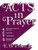 Acts in Prayer (Affirm God's Presence / Adoration / Confession / Thanksgiving / Seeking for Self / For Others) (Miniature Edition) by E. W. Price, 9780805492095