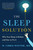 The Sleep Solution (Why Your Sleep is Broken and How to Fix It) by W. Chris Winter, M.D., 9780399583612