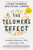 The Telomere Effect (A Revolutionary Approach to Living Younger, Healthier, Longer) - 9781455587988 by Dr. Elizabeth Blackburn, Dr. Elissa Epel