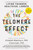 The Telomere Effect (A Revolutionary Approach to Living Younger, Healthier, Longer) - 9781455587988 by Dr. Elizabeth Blackburn, Dr. Elissa Epel
