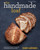 The Handmade Loaf (The book that started a baking revolution) by Dan Lepard, 9781784724429