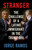 Stranger (The Challenge of a Latino Immigrant in the Trump Era) by Jorge Ramos, 9780525563792