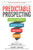 Predictable Prospecting: How to Radically Increase Your B2B Sales Pipeline by Marylou Tyler, Jeremey Donovan, 9781259835643