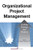 Organizational Project Management (Linking Strategy and Projects) by Rosemary Hossenlopp, 9781567262827