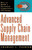 Advanced Supply Chain Management (How to Build a Sustained Competitive Advantage) by Charles C. Poirier, 9781576750520
