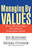 Managing By Values (How to Put Your Values into Action for Extraordinary Results) by Ken Blanchard, Michael O'Connor, 9781576752746