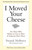 I Moved Your Cheese (For Those Who Refuse to Live as Mice in Someone Else's Maze) by Deepak Malhotra, 9781609940652