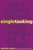 Singletasking (Get More Done#One Thing at a Time) by Devora Zack, 9781626562615