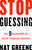 Stop Guessing (The 9 Behaviors of Great Problem Solvers) by Nat Greene, 9781626569867