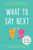 What to Say Next - 9780553535716 by Julie Buxbaum, 9780553535716