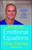 Emotional Equations (Simple Steps for Creating Happiness + Success in Business + Life) by Chip Conley, Tony Hsieh, 9781451607260