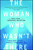 The Woman Who Wasn't There (The True Story of an Incredible Deception) by Robin Gaby Fisher, Angelo J Guglielmo, 9781451652093