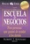 La escuela de negocios: Para personas que gustan de ayudar a los demás / The Business School (Spanish Edition) by Robert T. Kiyosaki, 9781945540844