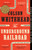The Underground Railroad (Pulitzer Prize Winner) (A Novel) by Colson Whitehead, 9780345804327
