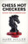 Chess Not Checkers (Elevate Your Leadership Game) by Mark Miller, 9781626563940