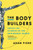 The Body Builders (Inside the Science of the Engineered Human) by Adam Piore, 9780062347152 The Body Builders (Inside the Science of the Engineered Human) by Adam Piore, 9780062347152