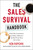 The Sales Survival Handbook (Cold Calls, Commissions, and Caffeine Addiction--The Real Truth About Life in Sales) by Ken Kupchik, 9780814438640
