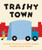Trashy Town - 9780062491039 by Andrea Zimmerman, David Clemesha, Dan Yaccarino