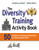 The Diversity Training Activity Book (50 Activities for Promoting Communication and Understanding at Work) by Jonamay Lambert, Selma Myers, 9780814415368