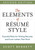 The Elements of Resume Style (Essential Rules for Writing Resumes and Cover Letters That Work) by Scott Bennett, 9780814433935