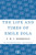 The Life and Times of Emile Zola by F. W. J. Hemmings, 9781448205202