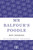 Mr Balfour's Poodle by Roy Jenkins, 9781448203208