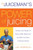 The Juiceman's Power of Juicing (Delicious Juice Recipes for Energy, Health, Weight Loss, and Relief from Scores of Common Ailments) by Jay Kordich, 9780061153709