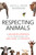 Respecting Animals (A Balanced Approach to Our Relationship with Pets, Food, and Wildlife) by David S. Favre, 9781633884250