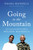 Going to the Mountain (Life Lessons from My Grandfather, Nelson Mandela) by Ndaba Mandela, 9780316486576
