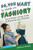 So, You Want to Work in Fashion? (How to Break into the World of Fashion and Design) by Patricia Wooster, 9781582704531