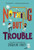 Nothing but Trouble - 9780062369895 by Jacqueline Davies