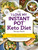 The "I Love My Instant Pot®" Keto Diet Recipe Book (From Poached Eggs to Quick Chicken Parmesan, 175 Fat-Burning Keto Recipes) by Sam Dillard, 9781507207680