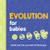 Evolution for Babies by Chris Ferrie, Cara Florance, 9781492671152