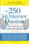 The 250 Job Interview Questions (You'll Most Likely Be Asked...and the Answers That Will Get You Hired!) by Peter Veruki, 9781580621175