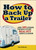How to Back Up a Trailer (...and 101 Other Things Every Real Guy Should Know) by Kurt Anderson, 9781598694932