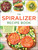 The Spiralizer Recipe Book (From Apple Coleslaw to Zucchini Pad Thai, 150 Healthy and Delicious Recipes) by Carina Wolff, 9781440594380